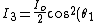 I_3=\frac{I_o}{2}cos^2(\theta_1)cos^2(\theta_2)=\frac{I_o}{2}cos^2(45)cos^2(45)=\frac{I_o}{8}.